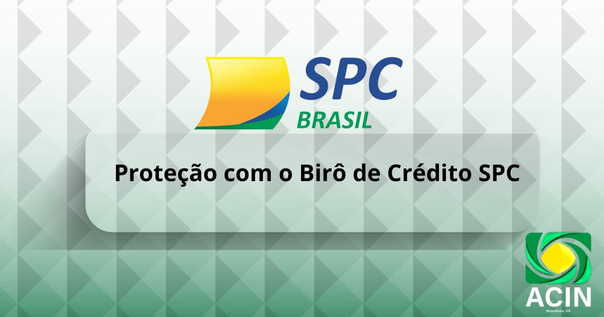 Proteção com o Birô de Crédito SPC